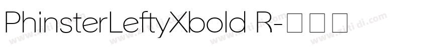 PhinsterLeftyXbold R字体转换